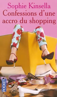 Confessions d'une accro du shopping - Sophie Kinsella