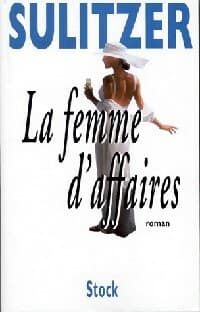 La femme d'affaires - Paul-Loup Sulitzer