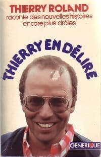 Thierry en délire - Thierry Roland