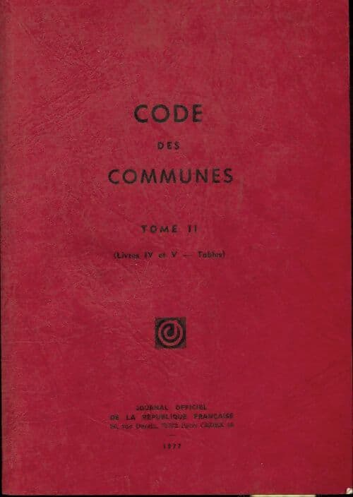 Codes des communes Tome II : Livres IV et V - Collectif